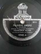 Disco Antigo 78 Rpm Francisco Alves Palavras Amigas